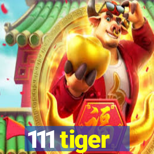 111 tiger